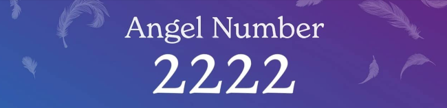 2222 Angel Number Meaning