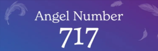 717 Angel Number Meaning